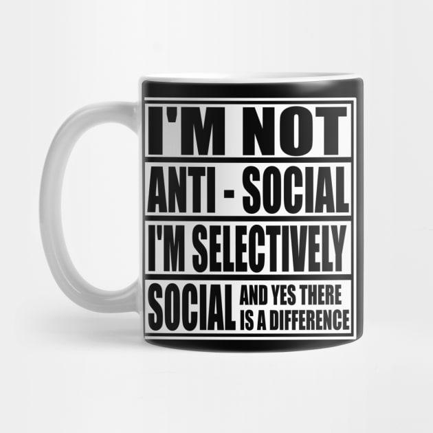 I'm Not Anti Social I'm Selectively Funny Social Introvert Antisocial gifts by ChrisWilson